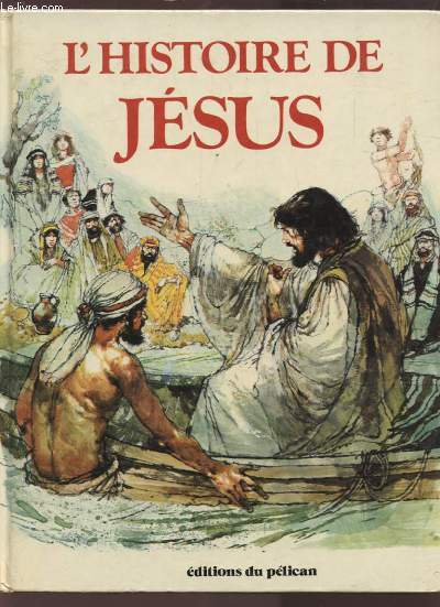 L'HISTOIRE DE JESUS - L'ENFANT DE JESUS + AINSI PARLAIT JESUS + LES MIRACLES DE JESUS + LA SEMAINE SAINTE.