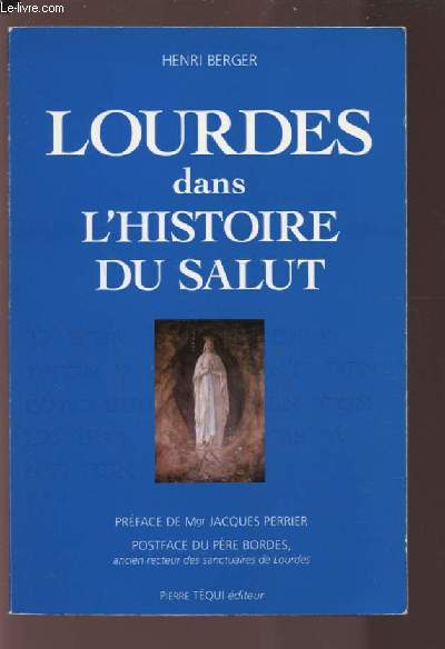 LOURDES DANS L'HISTOIRE DU SALUT.