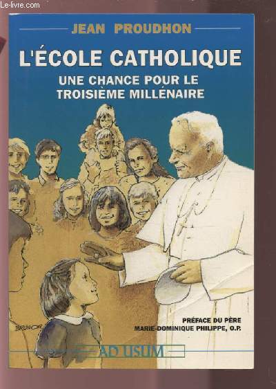 L'ECOLE CATHOLIQUE - UNE CHANCE POUR LE TROISIEME MILLENAIRE.