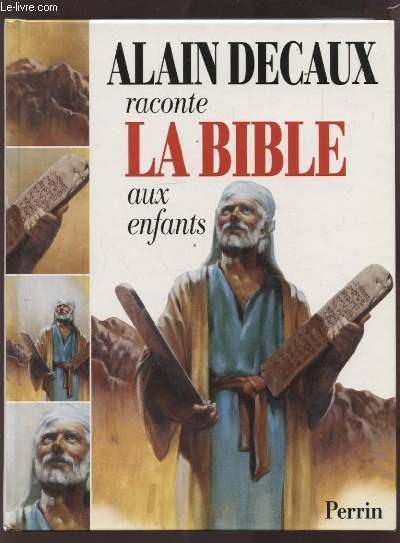 ALAIN DECAUX RACONTE LA BIBLE AUX ENFANTS - L'ANCIEN TESTAMENT.