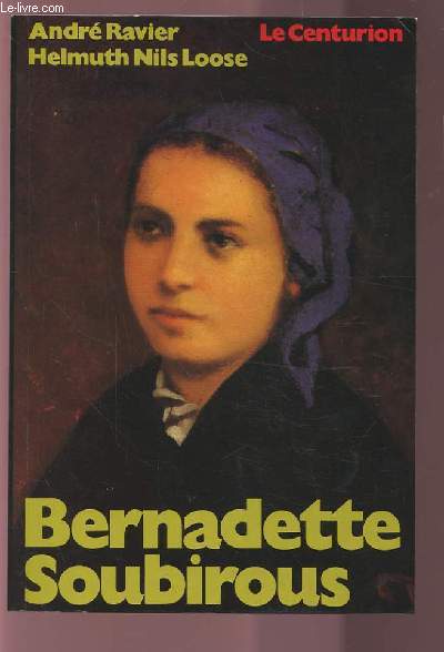 BERNADETTE SOUBIROUS 1844-1879.