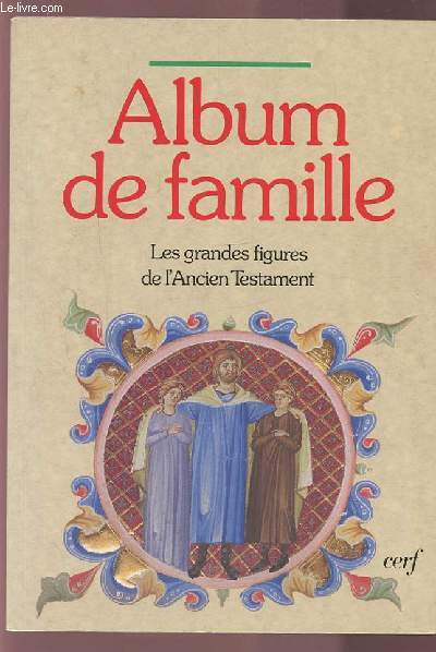 ALBUM DE FAMILLE - LES GRANDES FIGURES DE L'ANCIEN TESTAMENT.