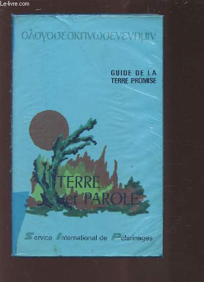 TERRE ET PAROLE - GUIDE DE LA TERRE PROMISE.