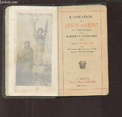 L'IMITATION DE JESUS CHRIST - TRADUCTION NOUVELLE AVEC DES REFLEXIONS A LA FIN DE CHAQUE CHAPITRE - SUIVIE DES PRIERES DURANT LA SAINTE MESSE ET DES VEPRES DU DIMANCHE - N119.