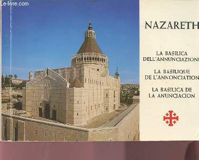 NAZARETH - LA BASILICA DELL'ANNUNCIAZIONE / LA BASILIQUE DE L'ANNONCIATION / LA BASILICA DE LA ANUNCIACION.