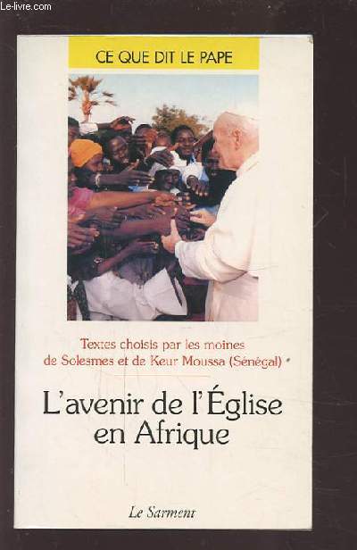 L'AVENIR DE L'EGLISE EN AFRIQUE - COLLECTION CE QUE DIT LE PAPE N36.