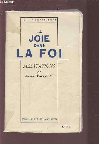 LA JOIE DANS LA FOI - MEDITATIONS.
