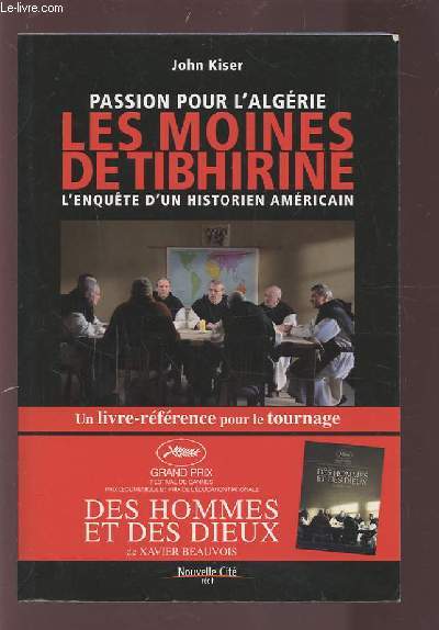 PASSION POUR L'ALGERIE - LES MOINES DE TIBHITINE - L'ENQUETE D'UN HISTORIEN AMERICAIN.