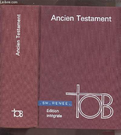 ANCIEN TESTAMENT - TRADUCTION OECUMENIQUE DE LA BIBLE - EDITION INTEGRALE.