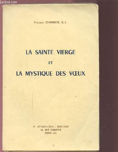 LA SAINTE VIERGE ET LA MYTIQUE DES VOEUX.