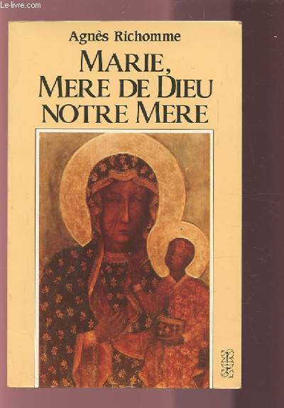 MARIE, MERE DE DIEU NOTRE DAME. - RICHOMME AGNES - 1986