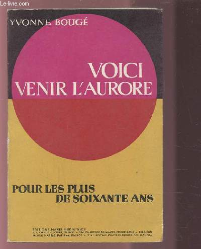 VOICI VENIR L'AURORE - POUR LES PLUS DE SOIXANTE ANS.