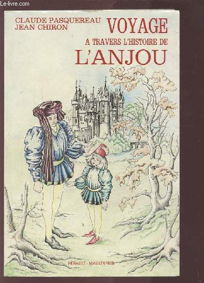 VOYAGE A TRAVERS L'HISTOIRE DE L'ANJOU.