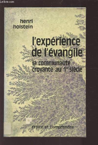 L'EXPERIENCE DE L'EVANGILE - LA COMMUNAUTE CROYANTE AU 1 SIECLE.