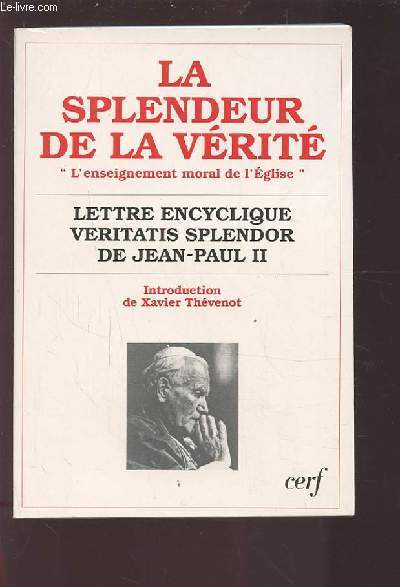 VERITATIS SPLENDOR - L'ENSEIGNEMENT MORAL DE L'EGILSE - LETTRE ENCYCLIQUE - VERITATIS SPLENDOR DE JEAN-PAUL II.