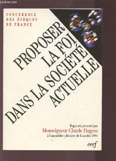 PROPOSER LA FOI DANS LA SOCIETE ACTUELLE.