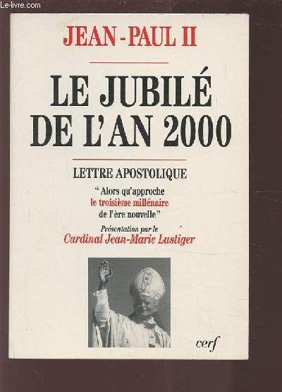 LE JUBILE DE L'AN 2000 - LETTRE APOSCOLIQUE - 