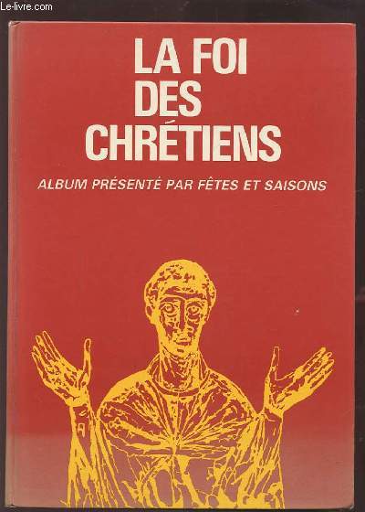 LA FOI DES CHRETIENS.