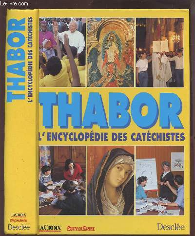 THABOR - L'ENCYCLOPEDIE DES CATECHISTES.