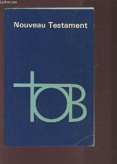 NOUVEAU TESTAMENT - TRADUCTION OECUMENIQUE DE LA BIBLE.