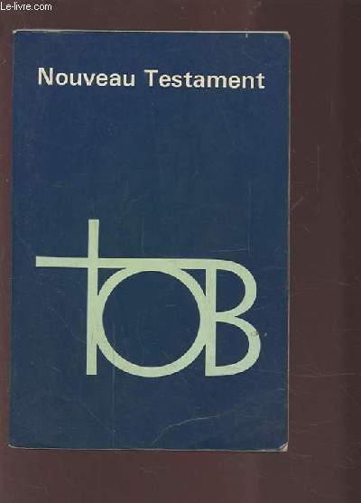 NOUVEAU TESTAMENT - TRADUCTION OECUMENIQUE DE LA BIBLE.