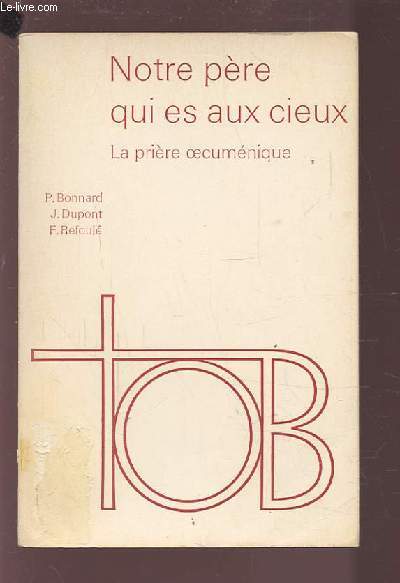 NOTRE PERE QUI ES AUX CIEUX - LA PRIERE OECUMENIQUE - N3.