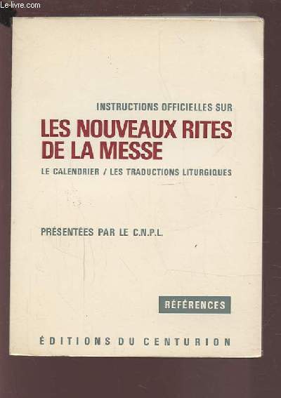 INSTRUCTIONS OFFICIELLES SUR LES NOUVEAUX RITES DE LA MESSE - LE CALENDRIER / LES TRADUCTIONS LITURGIQUES.
