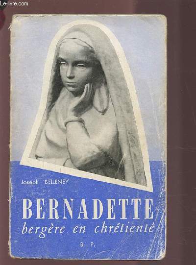 BERNADETTE BERGERE EN CHRETIENTE.