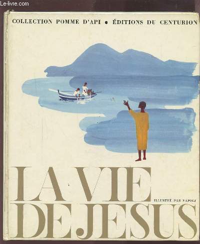 LA VIE DE JESUS - COLLECTION POMME D'API.