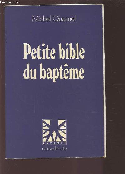 PETITE BIBLE DU BAPTEME.