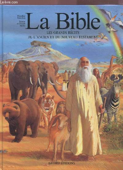 LA BIBLE - LES GRANDS RECITS DE L'ANCIEN ET DU NOUVEAU TESTAMENT.