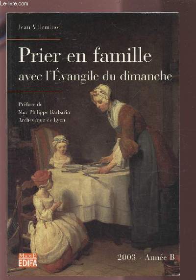 PRIER EN FAMILLE AVEC L'EVANGILE DU DIMANCHE - 2003 ANNEES B.