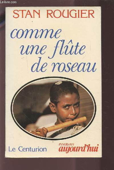 COMME UNE FLUTE DE ROSEAU.