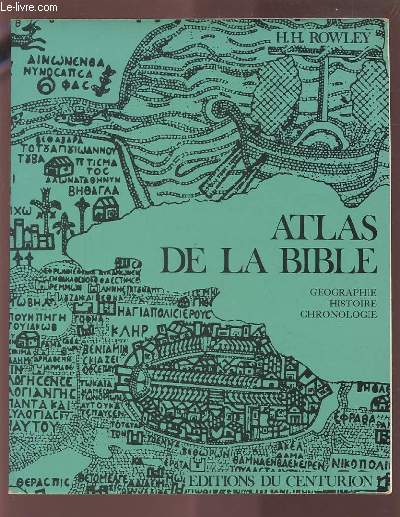ATLAS DE LA BIBLE - HISTOIRE GEOGRAPHIE CHRONOLOGIQUE.
