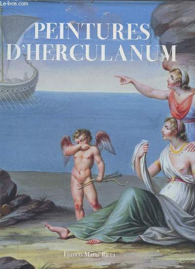 PEINTURES D'HERCULANUM - LES FRESQUES D'HERCULANUM ET POMPEI A TRAVERS L'ALBUM CONSERVE AU MUSEE DU LOUVRE.