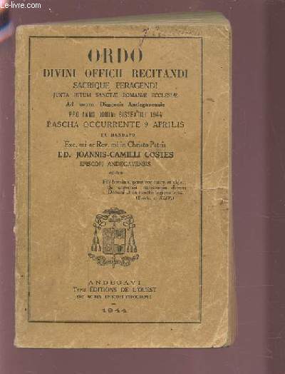 ORDO DIVINI OFFICII RECITANDI - SACRIQUE PERAGENDI - JUXTA RITUM SANCTAE ROMANAE ECCLESIAE - AD USUM DIOECESIS ANDEGAVENSIS - PRO ANNO DOMINI BISSEXTILI 1944 - PASCHA OCCURRENTE 9 APRILIS.