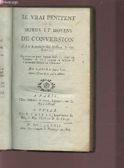 LE VRAI PENITENT OU MOTIFS ET MOYENS DE CONVERSION.