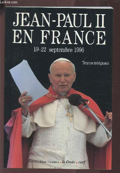 JEAN PAUL II EN FRANCE / 19-22 SEPTEMBRE 1996 - TEXTES INTEGRAUX.