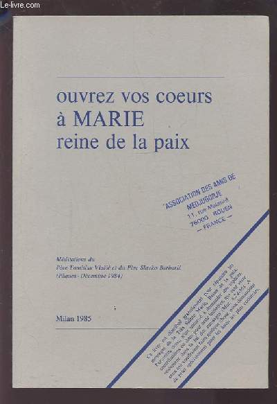 OUVREZ VOS COEURS A MARIE REINE DE LA PAIX.