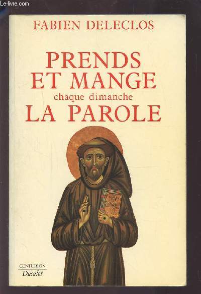 PRENDS ET MANGE CHAQUE DIMANCHE LA PAROLE.