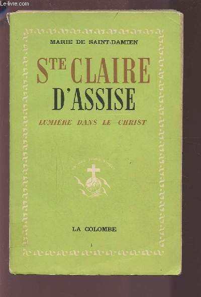 SAINTE CLAIRE D'ASSISE - LUMIERE DANS LE CHRIST.