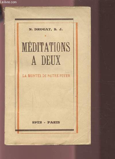 MEDITATIONS A DEUX - LA MONTEE DE NOTRE FOYER.