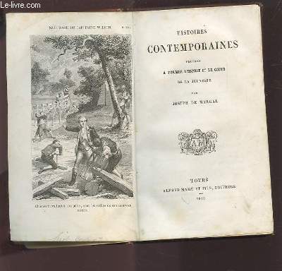HISTOIRES CONTEMPORAINES - PROPRES A FORMER L'ESPRIT ET LE COEUR DE LA JEUNESSE.