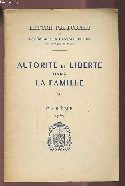 LETTRE PASTORALE / AUTORITE ET LIBERTE DANS LA FAMILLE - CAREME 1960.