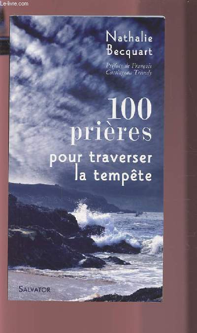 100 PRIERES POUR TRAVERSER LA TEMPETE.