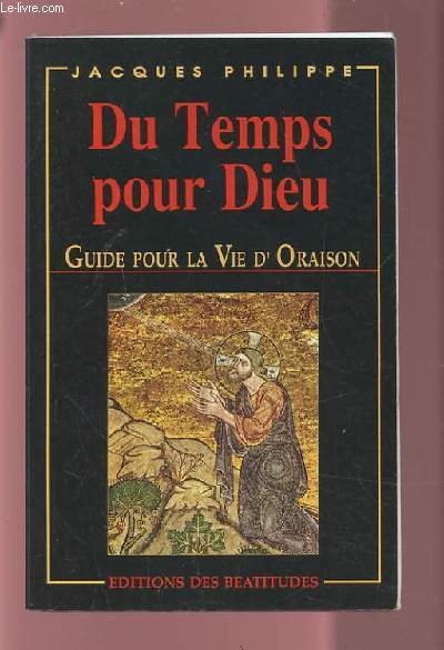 DU TEMPS POUR DIEU - GUIDE POUR LA VIE D'ORAISON.