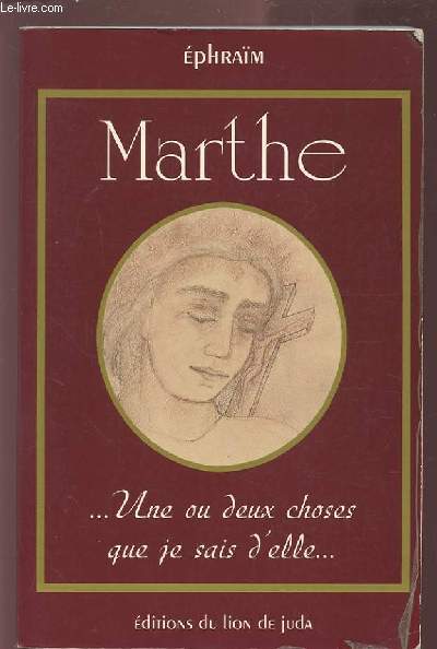 MARTHE - UNE OU DEUX CHOSES QUE JE SAIS D'ELLE.