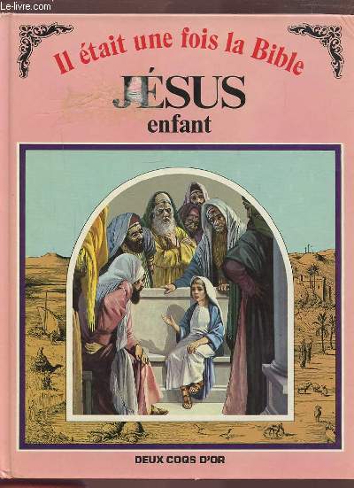 IL ETAIT UNE FOIS LA BIBLE - JESUS ENFANT.