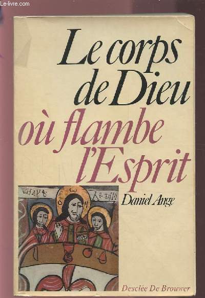 LE CORPS DE DIEU OU FLAMBE L'ESPRIT.