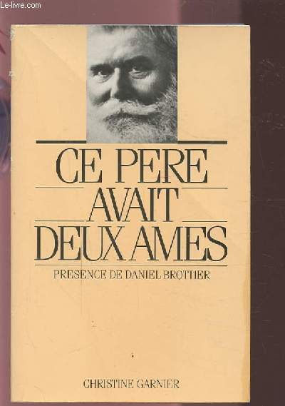 CE PERE AVAIT DEUX AMES - PRESENCE DE DANIEL BROTTIER.